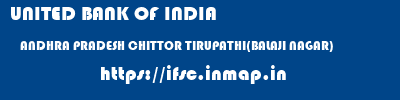 UNITED BANK OF INDIA  ANDHRA PRADESH CHITTOR TIRUPATHI(BALAJI NAGAR)   ifsc code